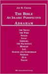 Bible: An Islamic Perspective: Abraham - Jay R. Crook