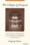 The Wages of Conquest: The Mexican Aristocracy in the Context of Western Aristocracies - Hugo G. Nutini