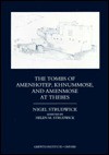 The Tombs of Amenhotep, Khnummose and Amenmose at Thebes - Nigel Strudwick, Helen M. Strudwick