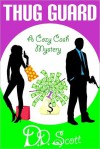 Thug Guard (A Cozy Cash Mystery #1) - D.D. Scott