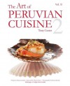 The Art of Peruvian Cuisine Volume 2 - Tony Custer, Moisés Naím