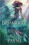 Breakwater (Broken Tides Book 1) - Catherine Jones Payne