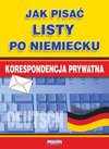 Jak pisać listy po niemiecku. Korespondencja prywatna - Monika Smaza