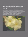 Instrument de Musique Folk: Violon, Banjo, Cornemuse, Accord On, Bombarde, Guitare, Mandoline, Bouzouki, Vielle Roue, Pinette Des Vosges - Livres Groupe