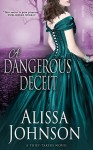 A Dangerous Deceit - Alissa Johnson