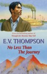 No Less Than the Journey by E.V. Thompson (2010) Paperback - E.V. Thompson