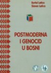 Postmoderna i genocid u Bosni - Slaven Letica, Bartol Letica