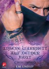 Unsere Wahrheit auf deiner Haut (Irons and Works 6) - E.M. Lindsey