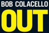 Bob Colacello: Out - Bob Colacello