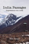 India Passages: Impressions on a Trek - Hentz Ned Hentz, Hentz Ned Hentz