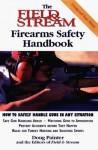 The Field & Stream Firearms Safety Handbook - Doug Painter