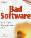 Bad Software: What To Do When Software Fails - Cem Kaner, David Pels