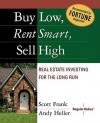 Buy Low, Rent Smart, Sell High: Real Estate Investing for the Long Run - Scott Frank, Andy Heller