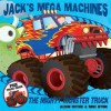 Jack's Mega Machines: Mighty Monster Truck - Alison Ritchie, Mike Byrne