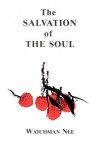 Salvation of the Soul: - Watchman Nee