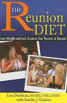 The Reunion Diet: Lose Weight and Look Great at Your Reunion & Beyond - Lisa Dorfman