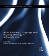 Brain Evolution, Language and Psychopathology in Schizophrenia - Anne N Hirshfield, Paolo Brambilla, Andrea Marini