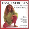 Easy Exercises for Pregnancy - Janet Balaskas, Anthea Sieveking