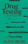 Drug Testing: What Every Mariner Should Know about Chemical Tests for Dangerous Drugs - Alan E. Spears