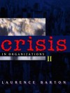 Crisis in Organizations II - Laurence Barton