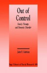 Out of Control: Family Therapy and Domestic Disorder - Jaber F. Gubrium