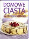 Domowe ciasta 80 przepisów na każdą okazję - Jolanta Muras