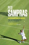 Pete Sampras: A Champion's Mind - Pete Sampras, Peter Bodo