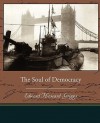 The Soul of Democracy - Edward Griggs