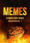 Memes: Ultimate Funny Memes Collection Vol. 1 - Josh Smith