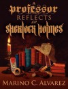 A Professor Reflects on Sherlock Holmes - Marino C. Alvarez