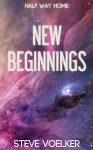 New Beginnings: A Halfway Home Short Story - Steve Voelker