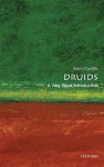 Druids: A Very Short Introduction (Very Short Introductions) - Barry Cunliffe