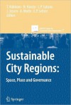 Sustainable City Regions - Tetsuo Kidokoro, Noboru Harata, L.P. Subanu, J. Jessen, Antonin Motte, E.P. Seltzer