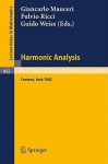 Harmonic Analysis: Proceedings of a Conference Held in Cortona, Italy, July 1-9, 1982 - G. Mauceri, Francesca Ricci, Guido Weiss