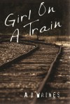 Girl on a Train - A.J. Waines