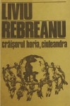 Crăișorul Horia. Ciuleandra - Liviu Rebreanu