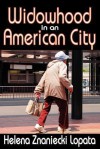 Widowhood in an American City - Helena Znaniecka Lopata