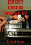 Jeremy Cheers Brenda Up: A Public Sex Erotica Story (Long and Hard) - Jael Long