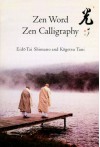 Zen Word, Zen Calligraphy - Eido Tai Shimano, Kogetsu Tani