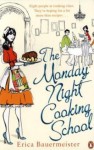 The Monday Night Cooking School - Erica Bauermeister
