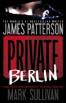 Private Berlin - James Patterson, Mark T. Sullivan