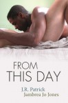 From This Day - J.R. Patrick, Jambrea Jo Jones