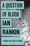 A Question of Blood (Inspector Rebus, #14) - Ian Rankin