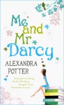 Me And Mr Darcy - Alexandra Potter