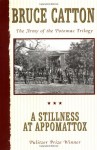 A Stillness at Appomattox (Army of the Potomac, Vol. 3) - Bruce Catton