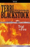 Trial by Fire - Terri Blackstock