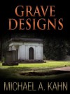 GRAVE DESIGNS (Rachel Gold Mystery) - Michael Kahn