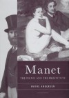 Manet: The Picnic and the Prostitute - Wayne Andersen