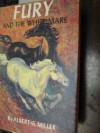 Fury & the White Mare - Albert G. Miller, Sam Savitt