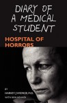 Diary of a Medical Student: Hospital of Horrors - Harvey J. Widroe, Ron Kenner